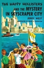 The Happy Hollisters and the Mystery in Skyscraper City By Jerry West, Helen S. Hamilton (Illustrator) Cover Image