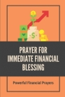 Prayer For Immediate Financial Blessing: Powerful Financial Prayers: Things Of The Financial Miracle Prayer By Yvone Desso Cover Image