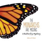 The Monarchs Are Missing: A Butterfly Mystery By Rebecca E. Hirsch Cover Image