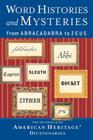 Word Histories And Mysteries: From Abracadabra to Zeus By Editors of the American Heritage Di Cover Image
