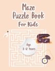 Maze Puzzle Book For Kids Age 8-12 Years: Maze Book for Kids 8-12 & Books of Mazes for Kids and Maze Puzzles for Kids also Kid Maze Activity Book with By P. Chow Cover Image
