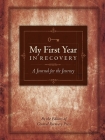 My First Year in Recovery: A Journal for the Journey By Central Recovery Press Cover Image