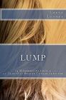 Lump: 19 Monologues from a 27-Year-Old Breast Cancer Survivor By Leena Luther Cover Image