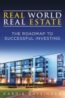 The Roadmap to Successful Investing (Real World Real Estate #1) By Karrie Baysinger Cover Image