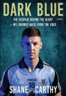 Dark Blue: The Despair Behind the Glory - My Journey Back from the Edge By Shane Carthy Cover Image