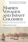 Maiden Voyages and Infant Colonies (Literature of Travel) By Deirdre Coleman Cover Image