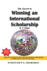 The Secret To Winning an International Scholarship: How To Successfully Apply for International Scholarships Cover Image