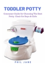 Toddler Potty: Consumer Guide for Choosing The Best Potty Chair for Boys & Girls Cover Image