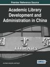 Academic Library Development and Administration in China Cover Image