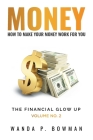 Money - How to Make Your Money Work for You By Wanda P. Bowman Cover Image