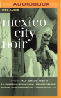 Mexico City Noir By Paco Ignacio Taibo II (Editor), Gary Tiedemann (Read by), Tim Pabon (Read by) Cover Image