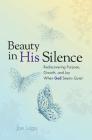Beauty In His Silence: Rediscovering Purpose, Growth, and Joy When God Seems Quiet By Joe Lugo, Alex Rodriguez (Foreword by), Chava Santana (Illustrator) Cover Image