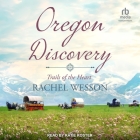 Oregon Discovery By Rachel Wesson, Katie Koster (Read by) Cover Image