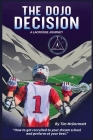 The Dojo Decision: A Lacrosse Journey Cover Image