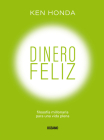 Dinero feliz: Filosofía millonaria para una vida plena Cover Image