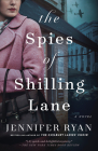 The Spies of Shilling Lane: A Novel By Jennifer Ryan Cover Image