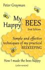 My Happy Bees: 2nd Edition. Simple and Effective Techniques of My Practical Beekeeping. How I Made the Bees Happy. (color version) By Olga Prokopenko (Translator), Peter Grayman Cover Image