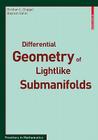 Differential Geometry of Lightlike Submanifolds (Frontiers in Mathematics) By Krishan L. Duggal, Bayram Sahin Cover Image