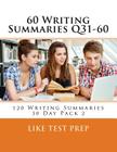 60 Writing Summaries Q31-60: 120 Writing Summaries 30 Day Pack 2 By Like Test Prep Cover Image