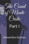The Count of Monte Cristo: Part I By Alexandre Dumas Cover Image