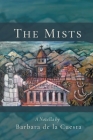 The Mists By Barbara de la Cuesta Cover Image