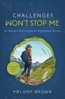 Challenges Won't Stop Me: An Interactive Survival Guide for Overcoming & Thriving By Melony Brown, Denise Wright (Narrated by) Cover Image