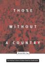 Those Without A Country: The Political Culture of Italian American Syndicalists (Critical American Studies) Cover Image