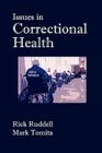 Issues in Correctional Health By Rick Ruddell (Editor), Mark Tomita (Editor) Cover Image