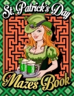 St. Patrick's Day Mazes Book: Large Print Maze Book for Teens, Adults, Senior - Maze Puzzle Activity Game Book for Adults - Difficult Puzzles Games By Rhs -. Green Arts Press Cover Image