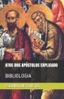 Atos DOS Apóstolos Explicado: Bibliologia By Escriba de Cristo Cover Image