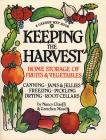 Keeping the Harvest: Discover the Homegrown Goodness of Putting Up Your Own Fruits, Vegetables & Herbs By Nancy Chioffi, Gretchen Mead Cover Image