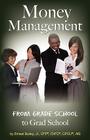 Money Management: From Grade School to Grad School By Ernest Jr. Burley Cover Image