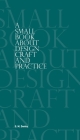 A Small Book About Design Craft and Practice By G. M. Donley Cover Image