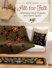All for Fall: Whimsical Wool Projects and Warm Quilts By Bonnie Sullivan Cover Image