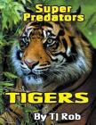 Tigers: (Age 5 - 8) (Super Predators) Cover Image