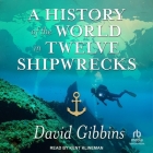 A History of the World in Twelve Shipwrecks Cover Image