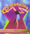 Gymnastics in Action (Sports in Action) By Bobbie Kalman, John Crossingham Cover Image