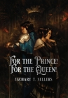 For the Prince! For the Queen! (Conflicts #1) By Zachary Sellers Cover Image