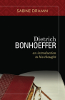Dietrich Bonhoeffer: An Introduction to His Thought By Sabine Dramm Cover Image
