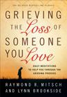 Grieving the Loss of Someone You Love By Raymond R. Mitsch, Lynn Brookside Cover Image