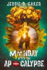 Monday After The Apocalypse: Unlikely Survivors - Book 1 By Jessie D. Eaker Cover Image