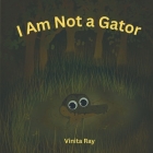 I Am Not a Gator Cover Image