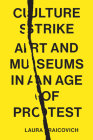 Culture Strike: Art and Museums in an Age of Protest Cover Image
