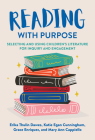 Reading with Purpose: Selecting and Using Children's Literature for Inquiry and Engagement (Language and Literacy) Cover Image
