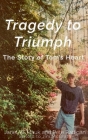 Tragedy to Triumph By Janet Mauk, Peter Radigan (Other), Jim McGrath (As Told to) Cover Image