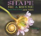 Shape Me a Rhyme By Jane Yolen, Jason Stemple (Photographer) Cover Image