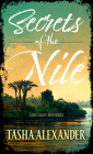 Secrets of the Nile: A Lady Emily Mystery (Lady Emily Mysteries #16) By Tasha Alexander Cover Image