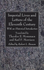 Imperial Lives and Letters of the Eleventh Century By Theodor E. Mommsen (Translator), Karl F. Morrison (Translator), Robert L. Benson (Editor) Cover Image