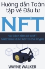 Hướng dẫn Toàn tập về Đầu tư NFT By Wayne Walker Cover Image