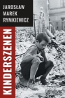 Kinderszenen By Jaroslaw Marek Rymkiewicz, Charles S. Kraszewski (Translator) Cover Image